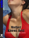 Mother Knows Best (eBook): A collection of five erotic stories